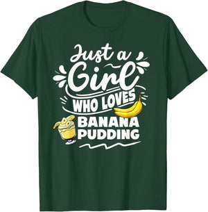 Just a girl who loves banana pudding lover dessert T-Shirt - T-Shirt | Forest