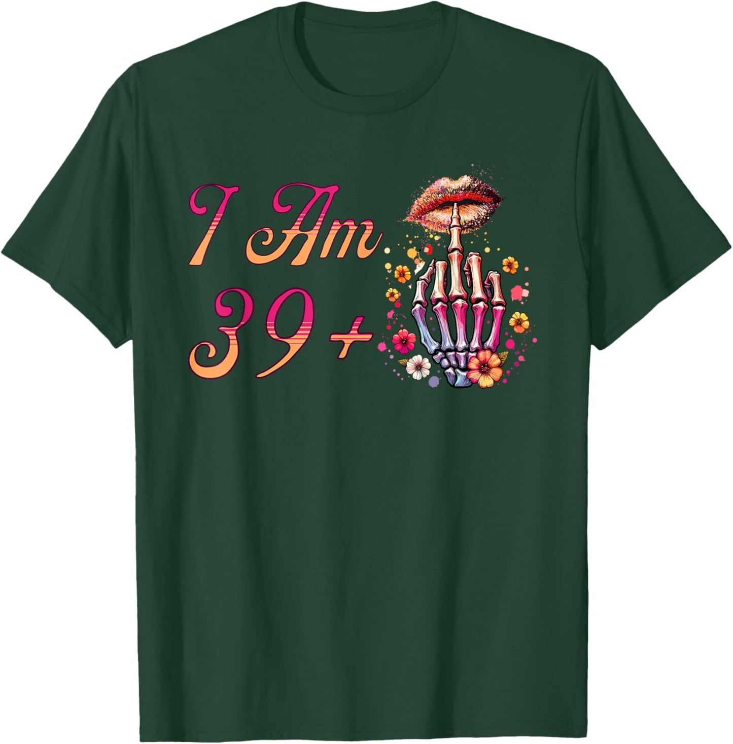 I Am 39 Plus 1 Middle Finger Skull Funny 40th Birthday Women T-Shirt - T-Shirt | Forest