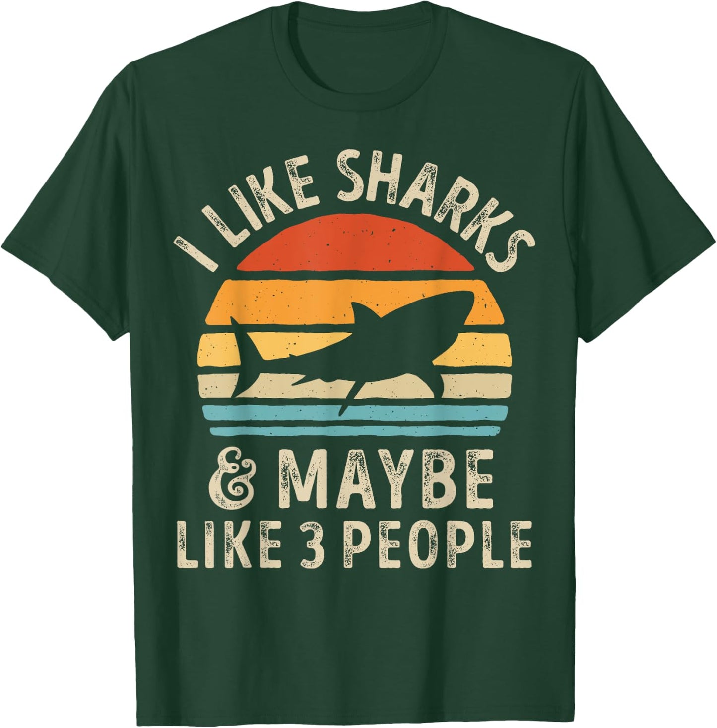 I Like Sharks and Maybe 3 People Shark Lover Retro Vintage T-Shirt - T-Shirt | Forest