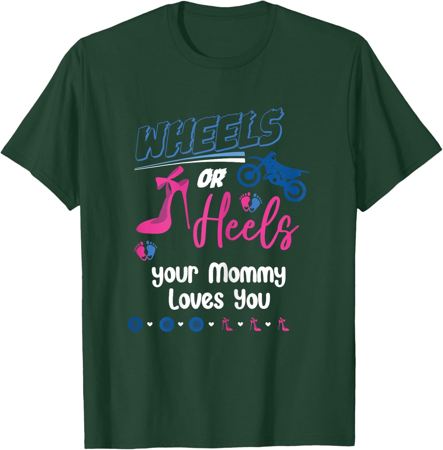 Wheels Or Heels Your Mommy Loves You Gender Reveal Party T-Shirt - T-Shirt | Forest