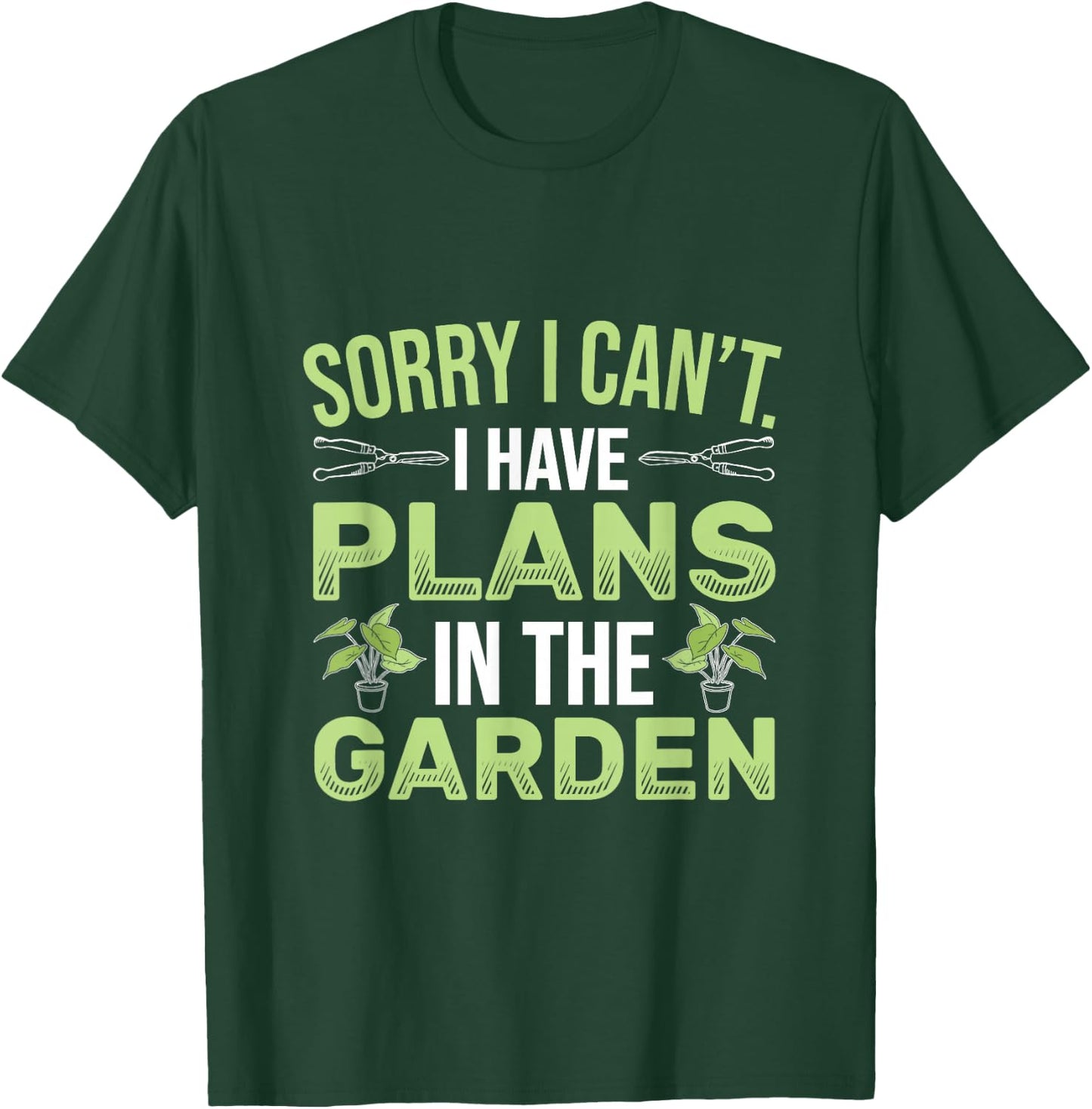 Sorry I Can't I Have Plans In The Garden Funny Gardener T-Shirt - T-Shirt | Forest