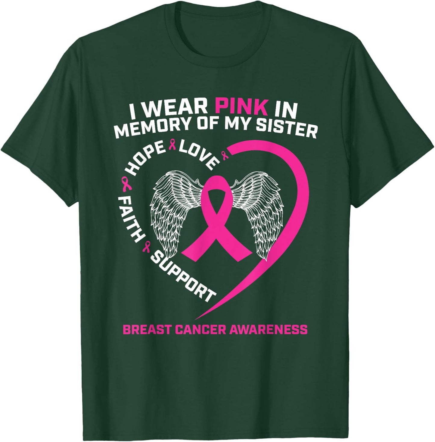 I Wear Pink In Memory Of My Sister Breast Cancer Awareness T-Shirt - T-Shirt | Forest