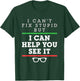 I Can't Fix Stupid But I Can Help You See It Optometrist T-Shirt - T-Shirt | Forest