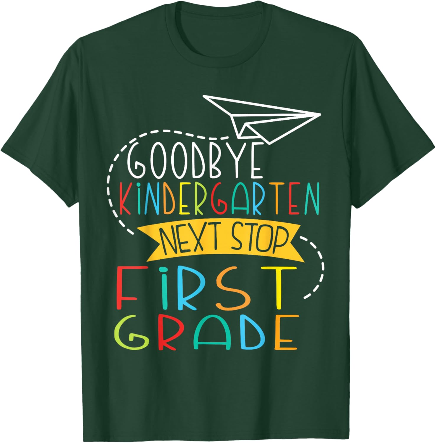 Next Stop First Grade Goodbye Kindergarten School Graduate T-Shirt - T-Shirt | Forest