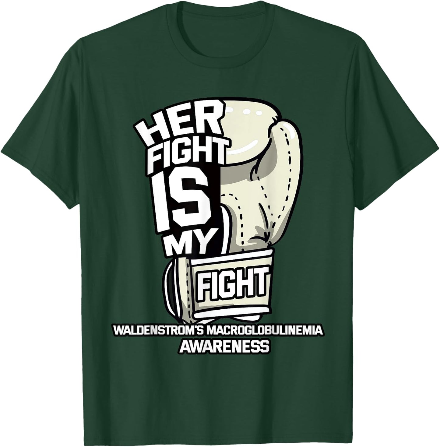Her Fight Is My Fight Waldenstrom's Macroglobulinemia T-Shirt - T-Shirt | Forest