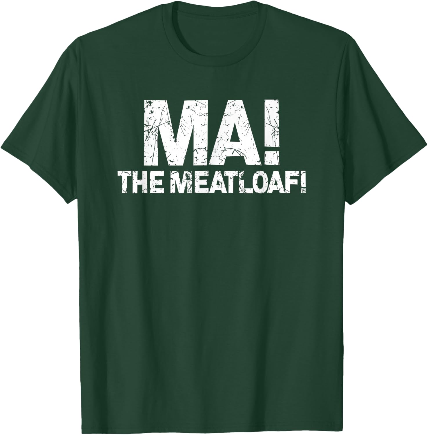 Ma! The Meat Loaf | Funny Love Moms Cooking T-Shirt - T-Shirt | Forest