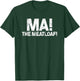 Ma! The Meat Loaf | Funny Love Moms Cooking T-Shirt - T-Shirt | Forest