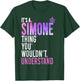 It's A Simone Thing You Wouldn't Understand Name Simone T-Shirt - T-Shirt | Forest