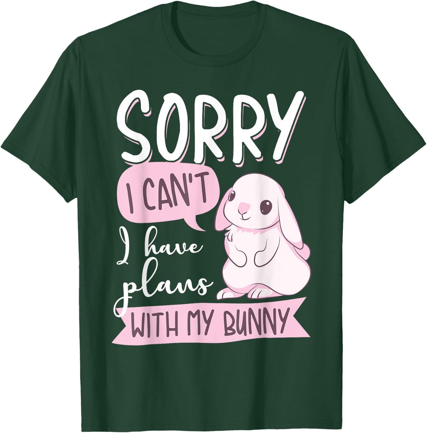 Cool Sorry I Can't I Have Plans With My Bunny | Funny Gift T-Shirt - T-Shirt | Forest