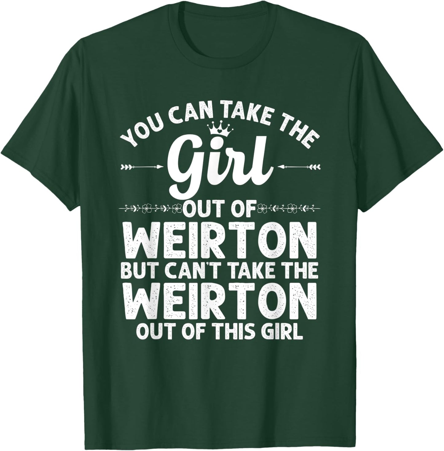 Girl Out Of WEIRTON WV WEST VIRGINIA Gift Funny Home Roots T-Shirt - T-Shirt | Forest
