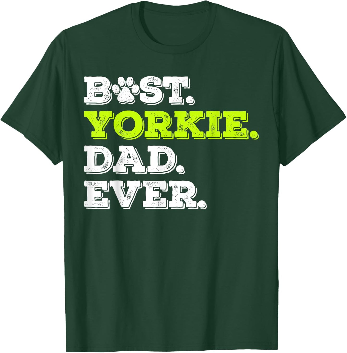 Best Yorkie Dad Ever Yorkshire Terrier Dog Lover Gift T-Shirt - T-Shirt | Forest