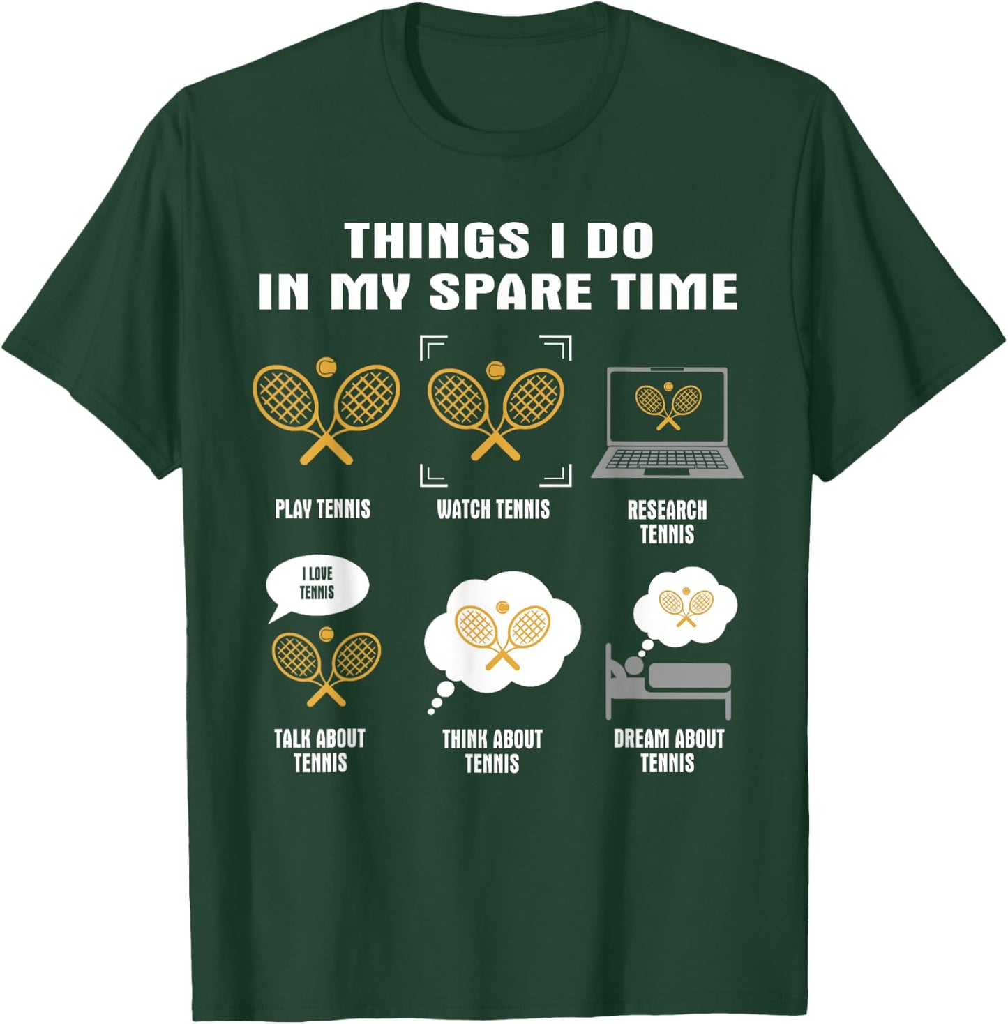 6 Things I Do In My Spare Time - Tennis T-Shirt - T-Shirt | Forest