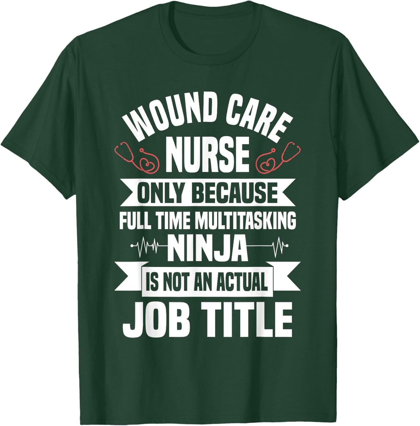 Wound Care Nurse WOC Specialist CCON Continence Ostomy RN T-Shirt - T-Shirt | Forest