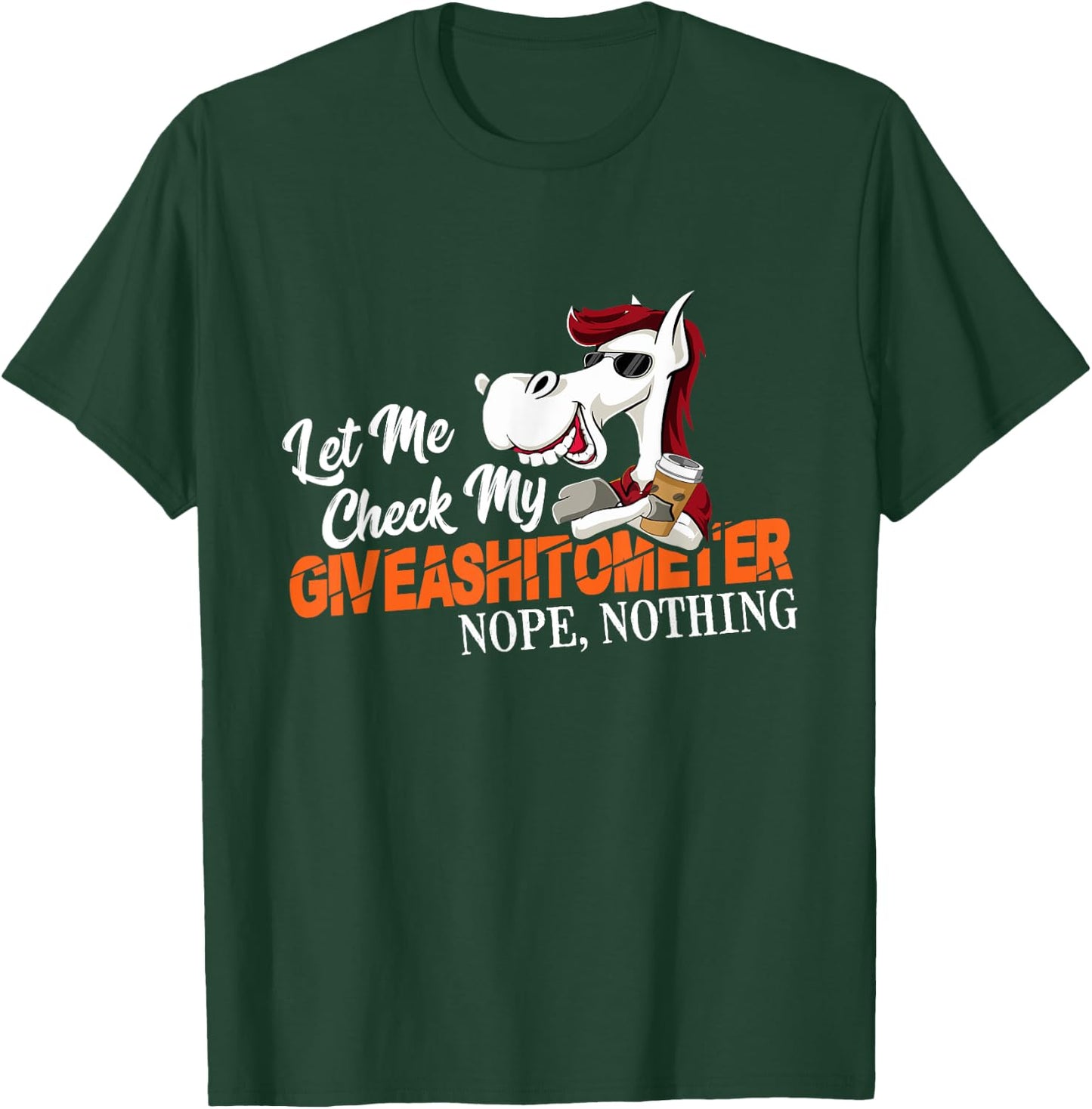 Let Me Check My Giveashitometer No, Nothing T-Shirt - T-Shirt | Forest