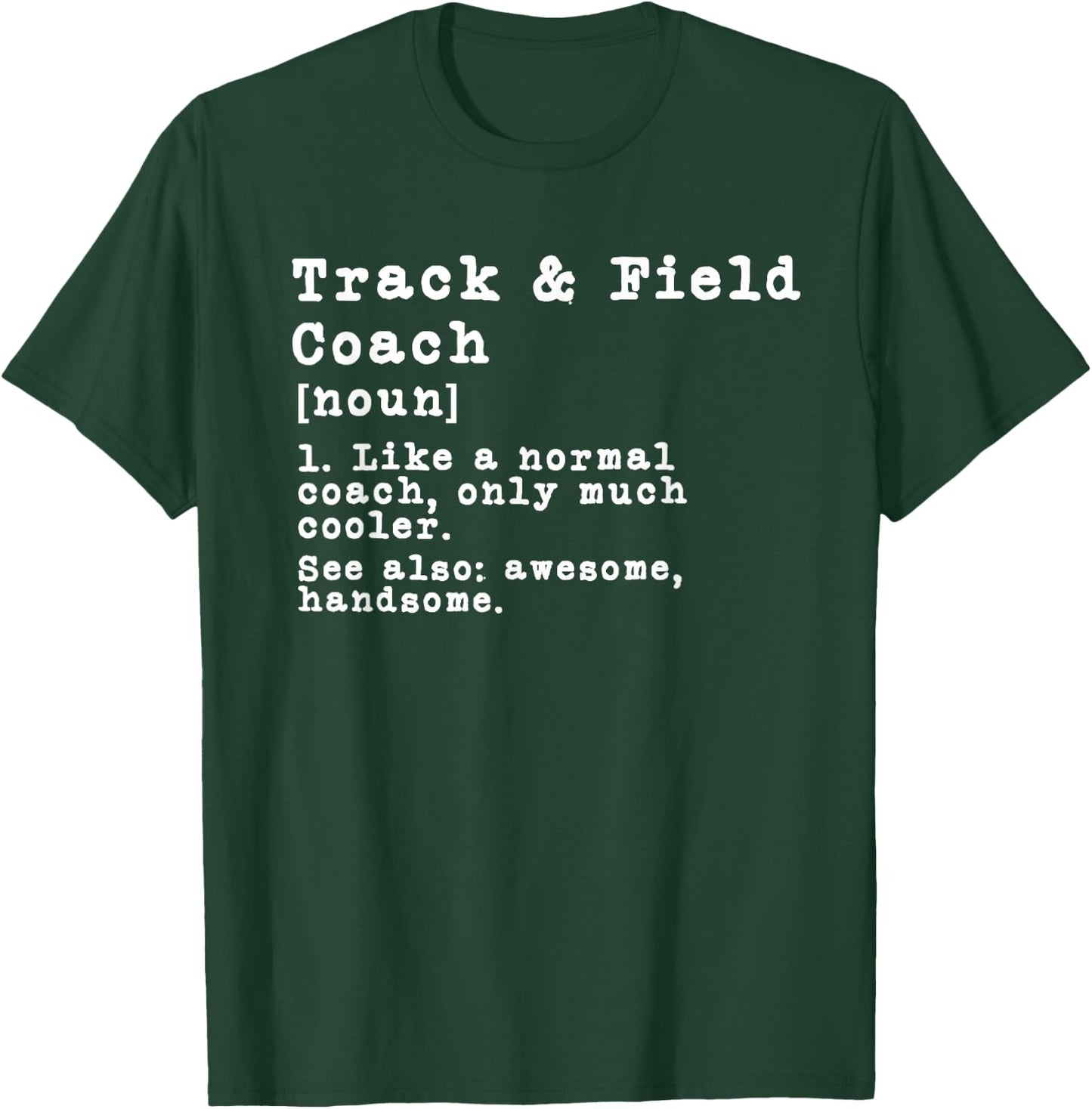 Track and Field Coach Definition Funny Trainer Gift Present T-Shirt - T-Shirt | Forest