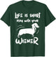 Life Is Short Play With Your Weiner Funny Apparel T-Shirt - T-Shirt | Forest