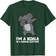 I'm A Koala in A Human Costume Funny Koala T-Shirt - T-Shirt | Forest