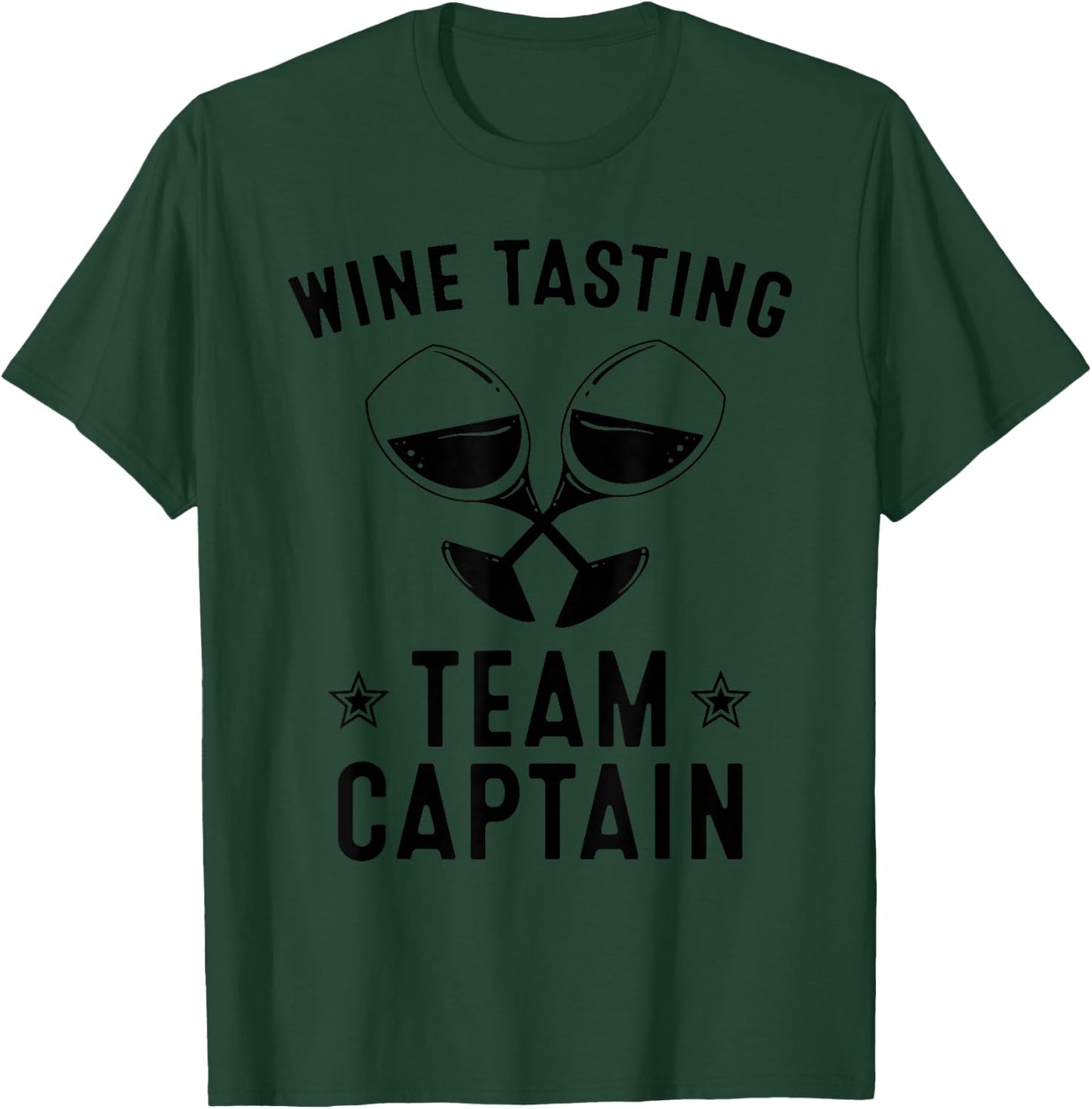 Funny Wine Tasting Team Captain Gift Men Women Cool Drinker T-Shirt - T-Shirt | Forest