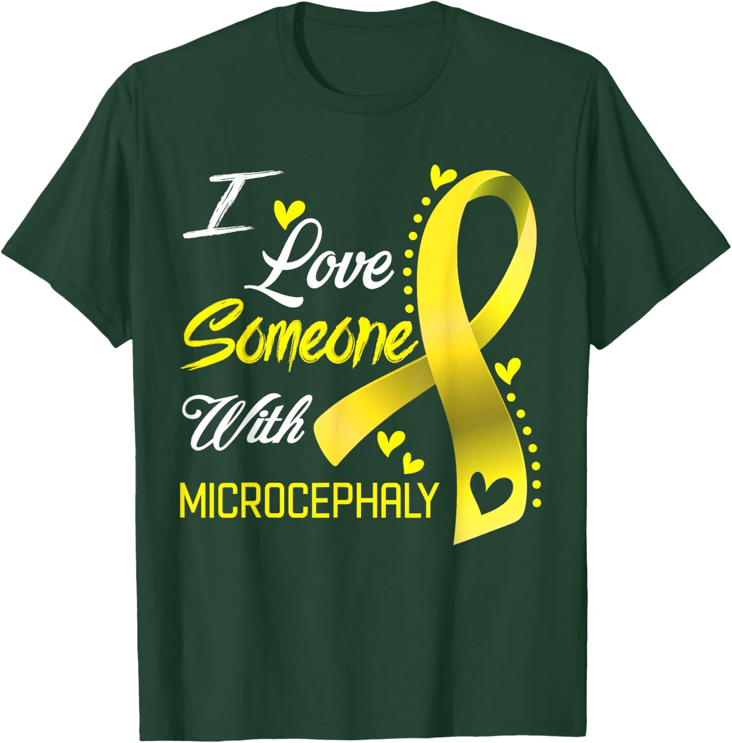 I Love Someone With Microcephaly Awareness T-Shirt - T-Shirt | Forest