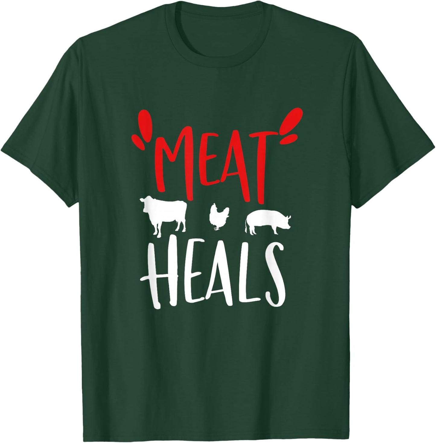 Meat heals, Keto Low Carb diet beef, pork, chicken T-Shirt - T-Shirt | Forest