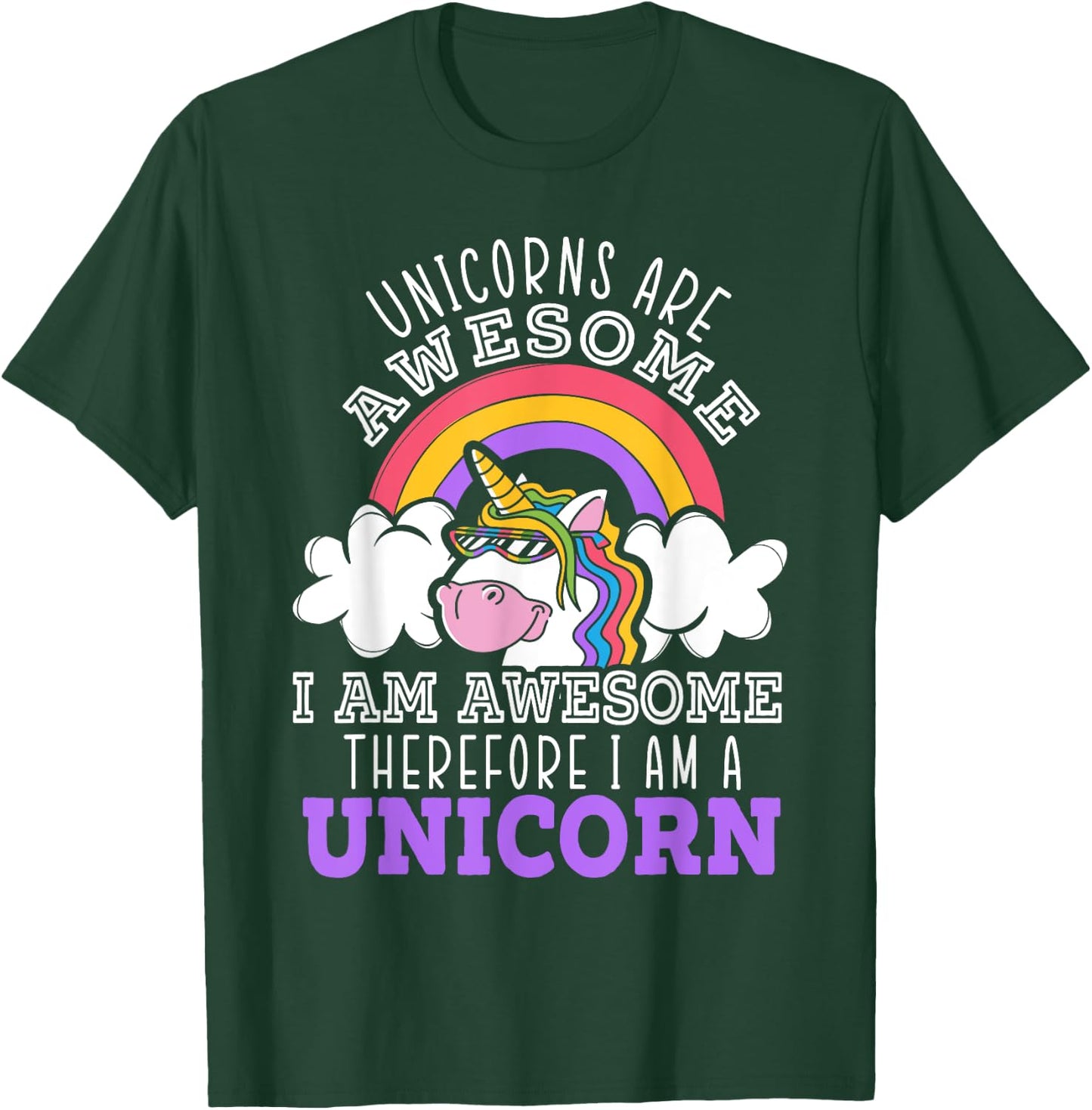 Unicorns Are Awesome I Am Awesome Therefore I Am A Unicorn T-Shirt - T-Shirt | Forest
