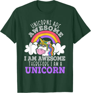 Unicorns Are Awesome I Am Awesome Therefore I Am A Unicorn T-Shirt - T-Shirt | Forest