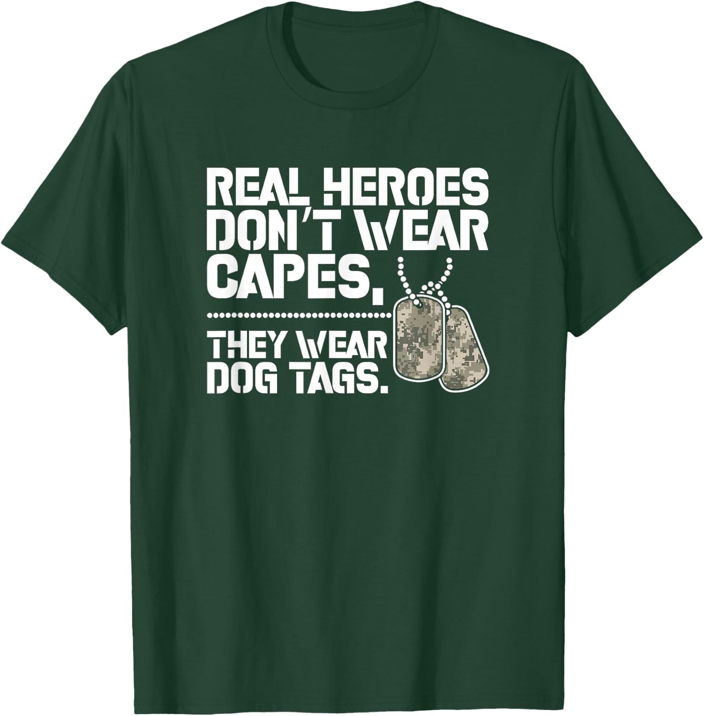 Heroes Dont Wear Capes They Wear Dog Tags T-Shirt - T-Shirt | Forest