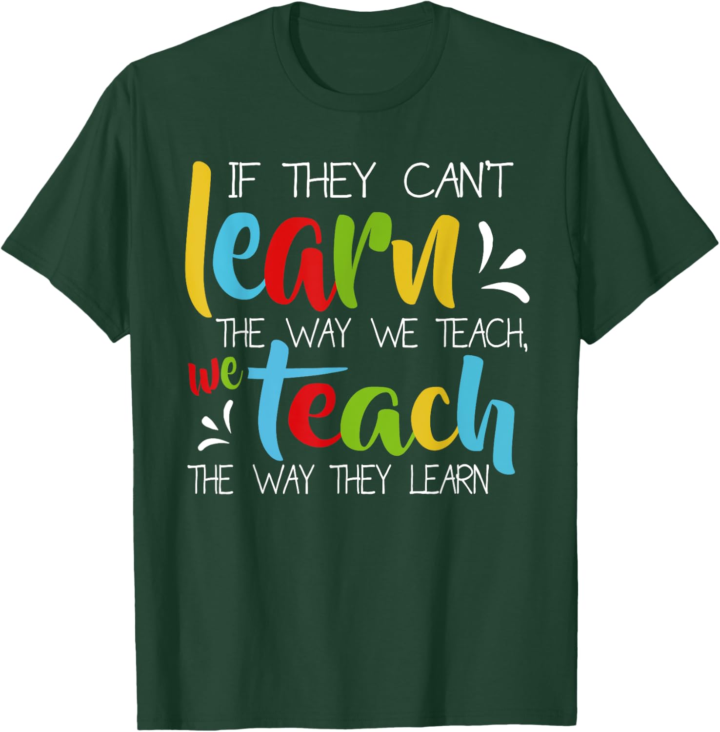 If They Can't Learn The Way We Teach Cute Special Ed School T-Shirt - T-Shirt | Forest