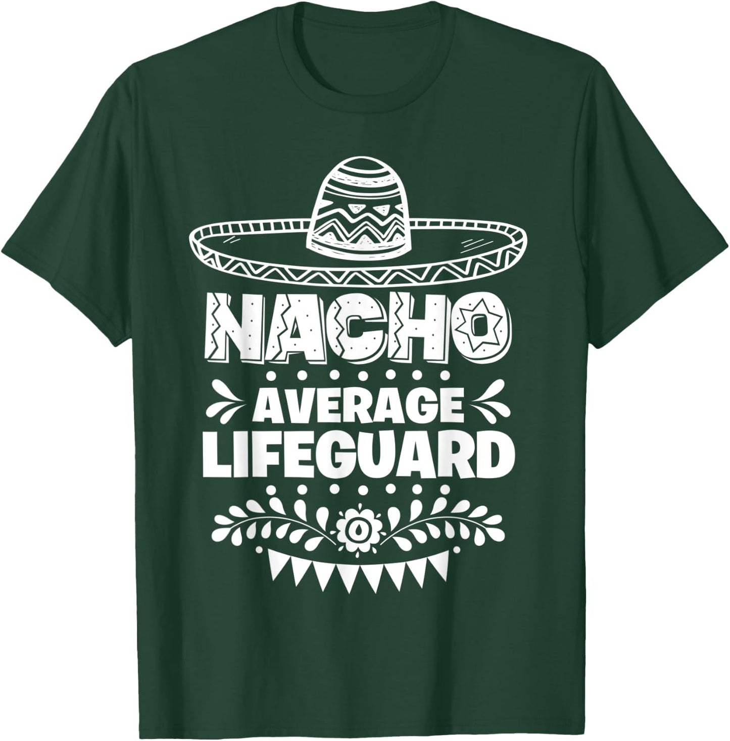 Nacho Average Lifeguard Fun Gift Cinco De Mayo T-Shirt - T-Shirt | Forest