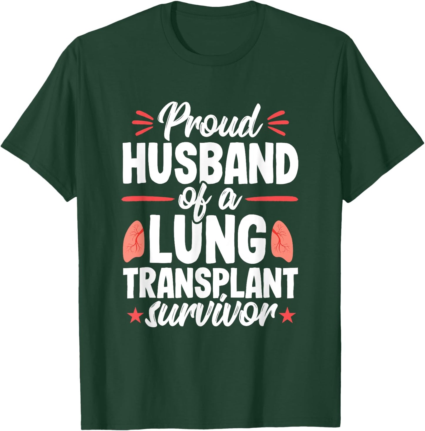 Husband Lung Transplant Survivor Recipient Surgery T-Shirt - T-Shirt | Forest