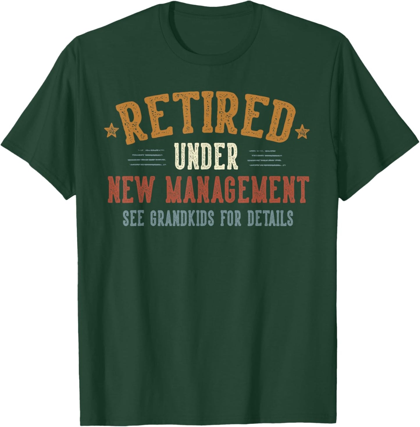 Retired Under New Management See Grandkids Grandpa Grandma T-Shirt - T-Shirt | Forest