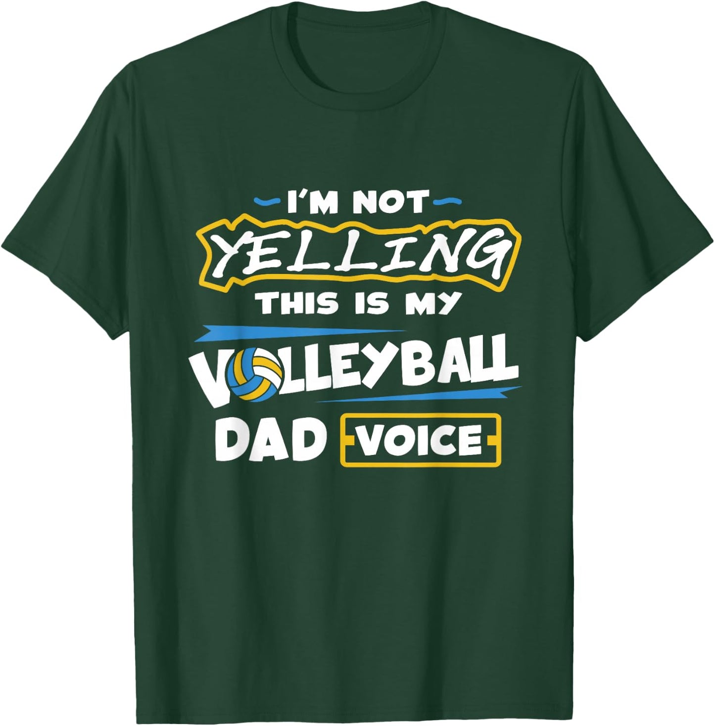 Volleyball Dad Voice Volleyball Training Player T-Shirt - T-Shirt | Forest