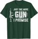 Just One More Gun I Promise Patriotic Women Gift Lover Gift T-Shirt - T-Shirt | Forest