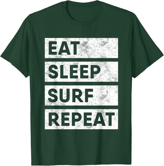 Surfing Eat Sleep Surf Repeat Surfer T-Shirt - T-Shirt | Forest