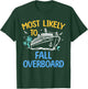 Most Likely To Fall Overboard Matching Family Cruise 2024 T-Shirt - T-Shirt | Forest