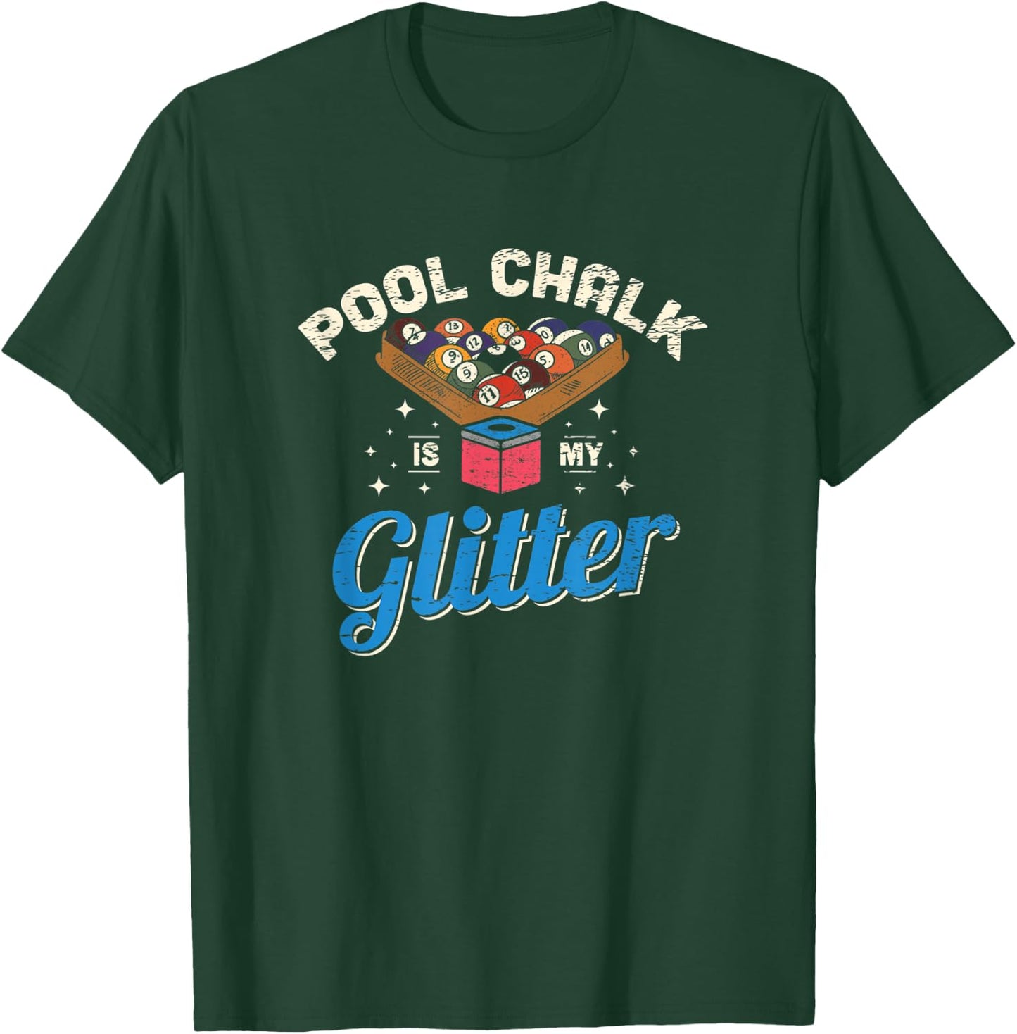 Pool Chalk Is My Glitter Pool Billiard Game Player T-Shirt - T-Shirt | Forest