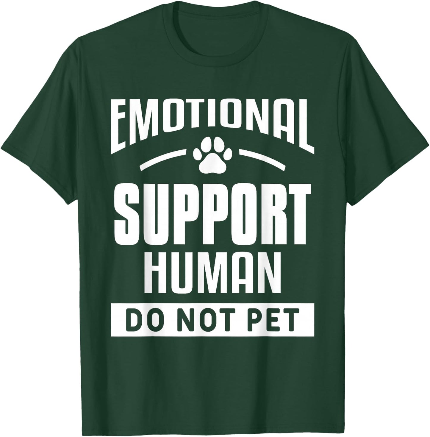 Emotional Support Human Do Not Pet Trained Dogs Service Dog T-Shirt - T-Shirt | Forest