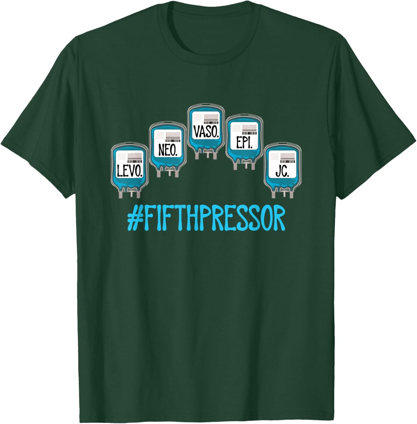 Funny ICU ER Nurse Pharmacist Jesus Is The Fifth Pressor T-Shirt - T-Shirt | Forest