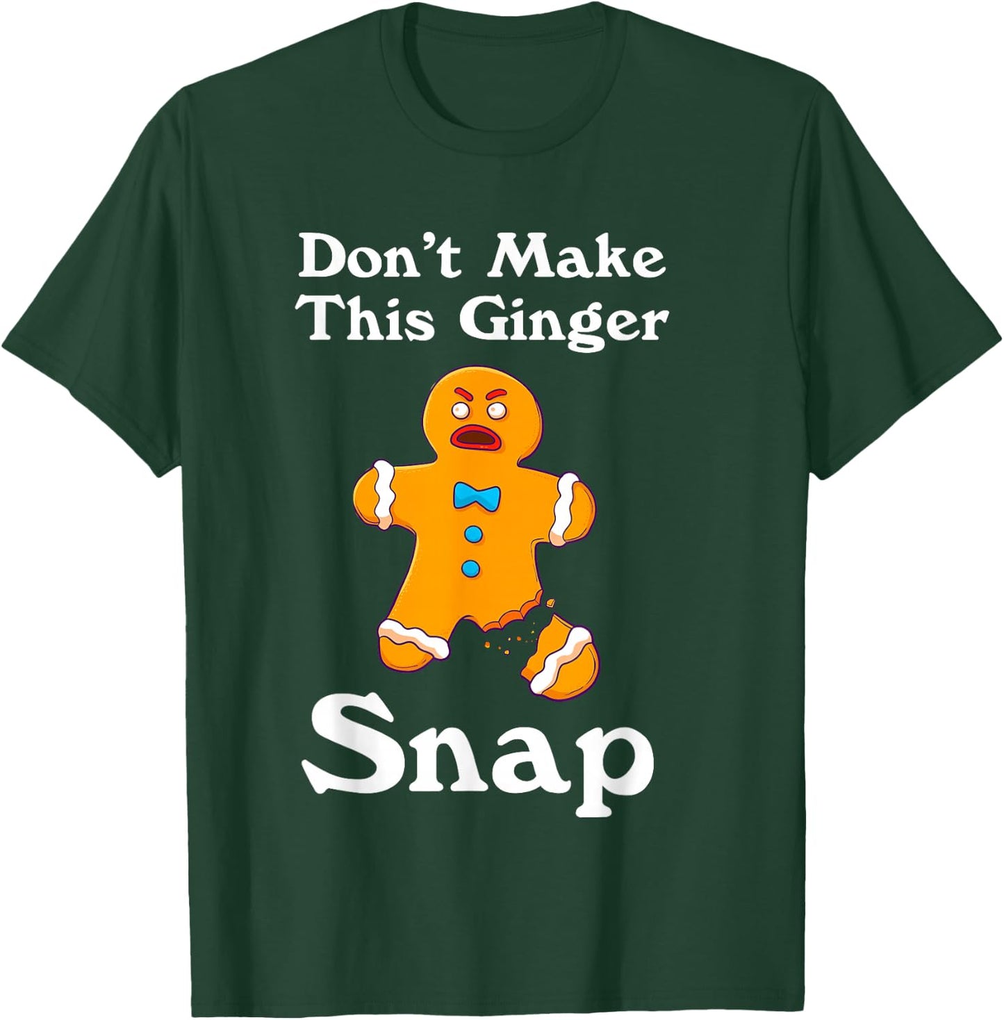 Don't Make This Ginger Snap Redhead Gift Christmas T-Shirt - T-Shirt | Forest