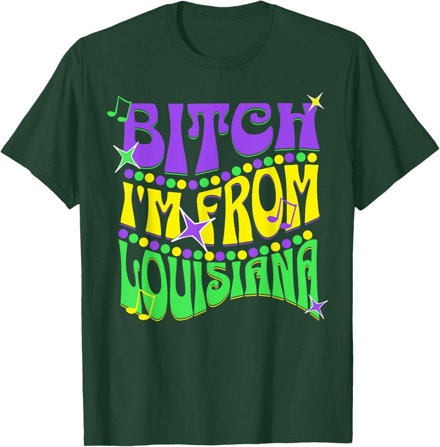 Bitch I'm From Louisiana T-Shirt - T-Shirt | Forest