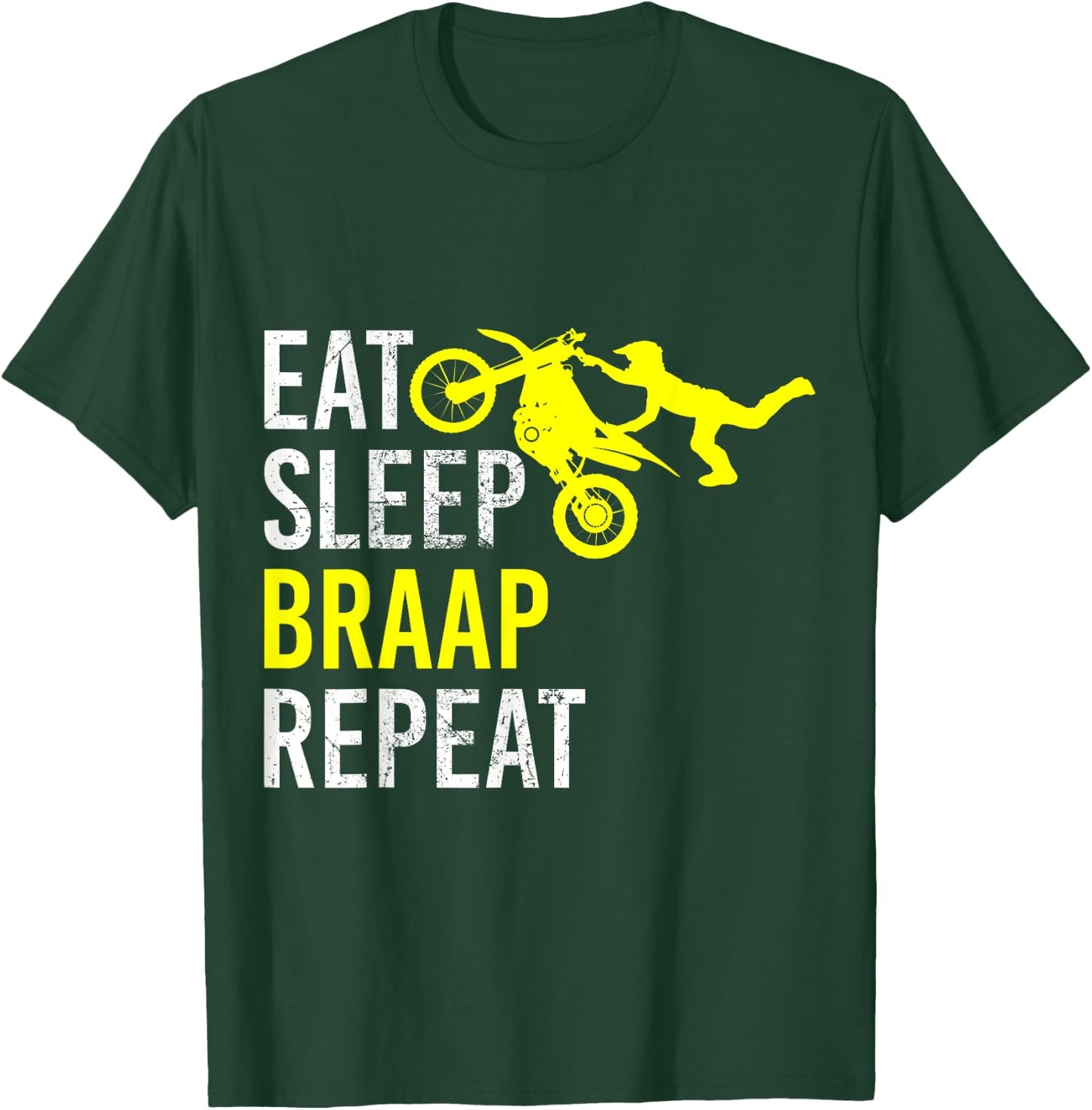Funny Eat Sleep Braap Repeat Dirt Bike Gift T-Shirt - T-Shirt | Forest