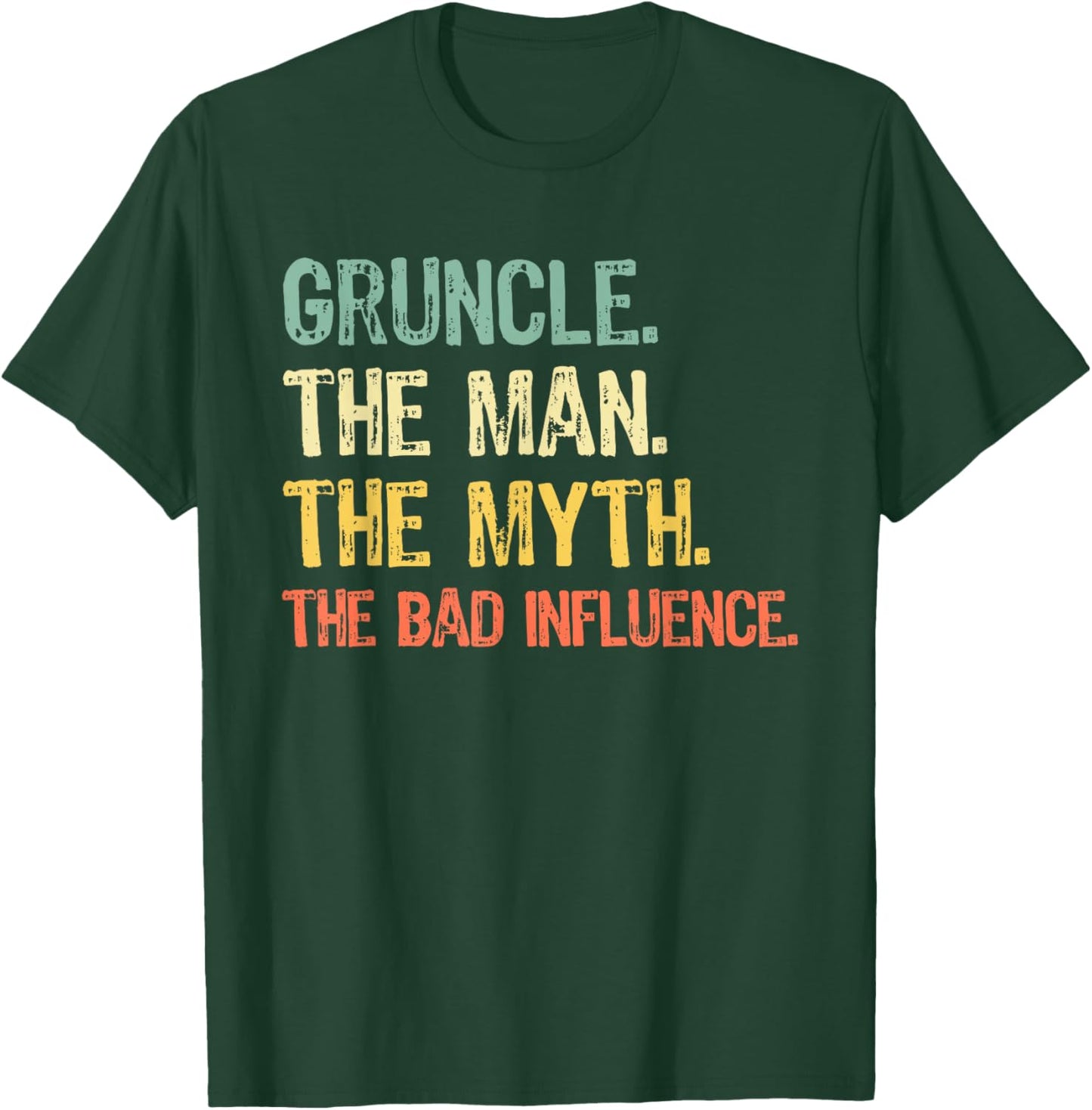 Gruncle The Man The Myth Bad Influence Funny Retro Grandpa T-Shirt - T-Shirt | Forest