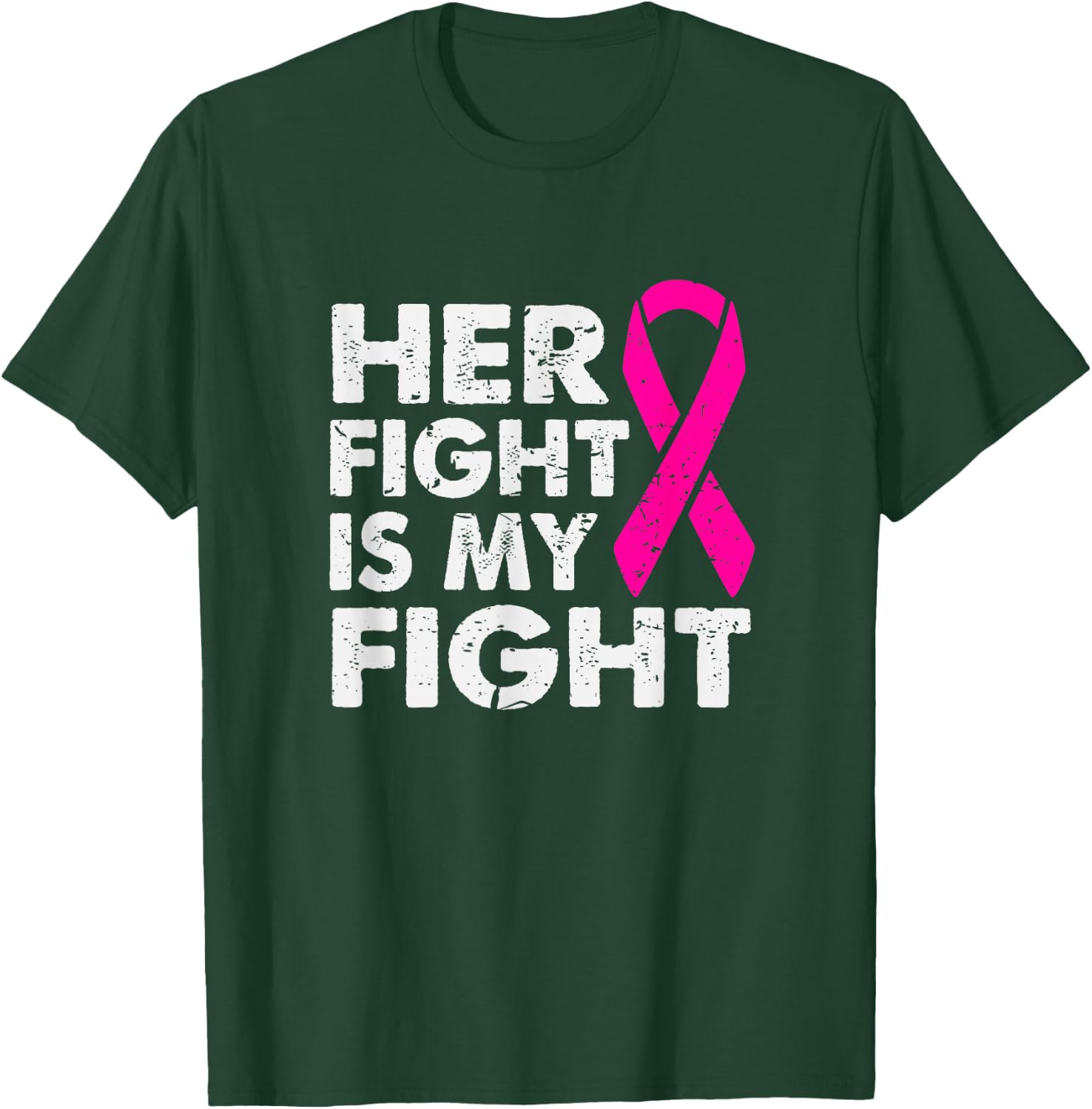 Her Fight is My Fight Breast Cancer Awareness Survivor Gift T-Shirt - T-Shirt | Forest