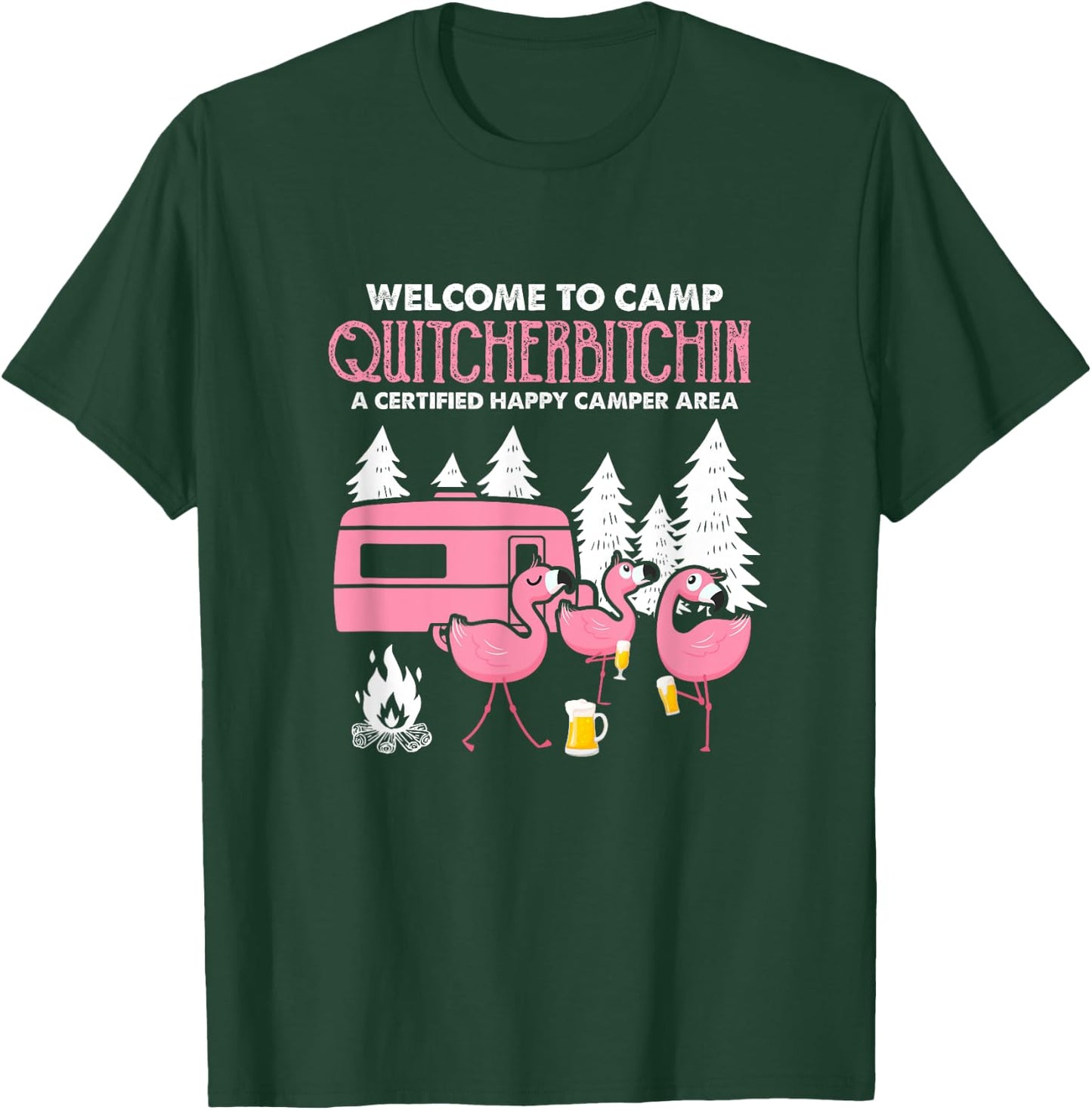 Welcome To Camp Quitcherbitchin RV Camper Flamingo Beer T-Shirt - T-Shirt | Forest