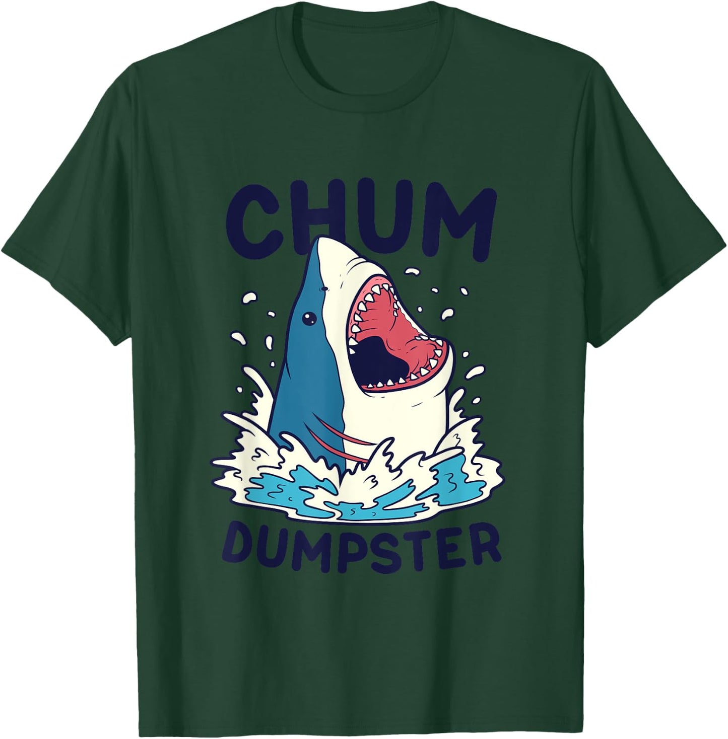 Funny Chum Dumpster Shark Word Game Shark Gift T-Shirt - T-Shirt | Forest