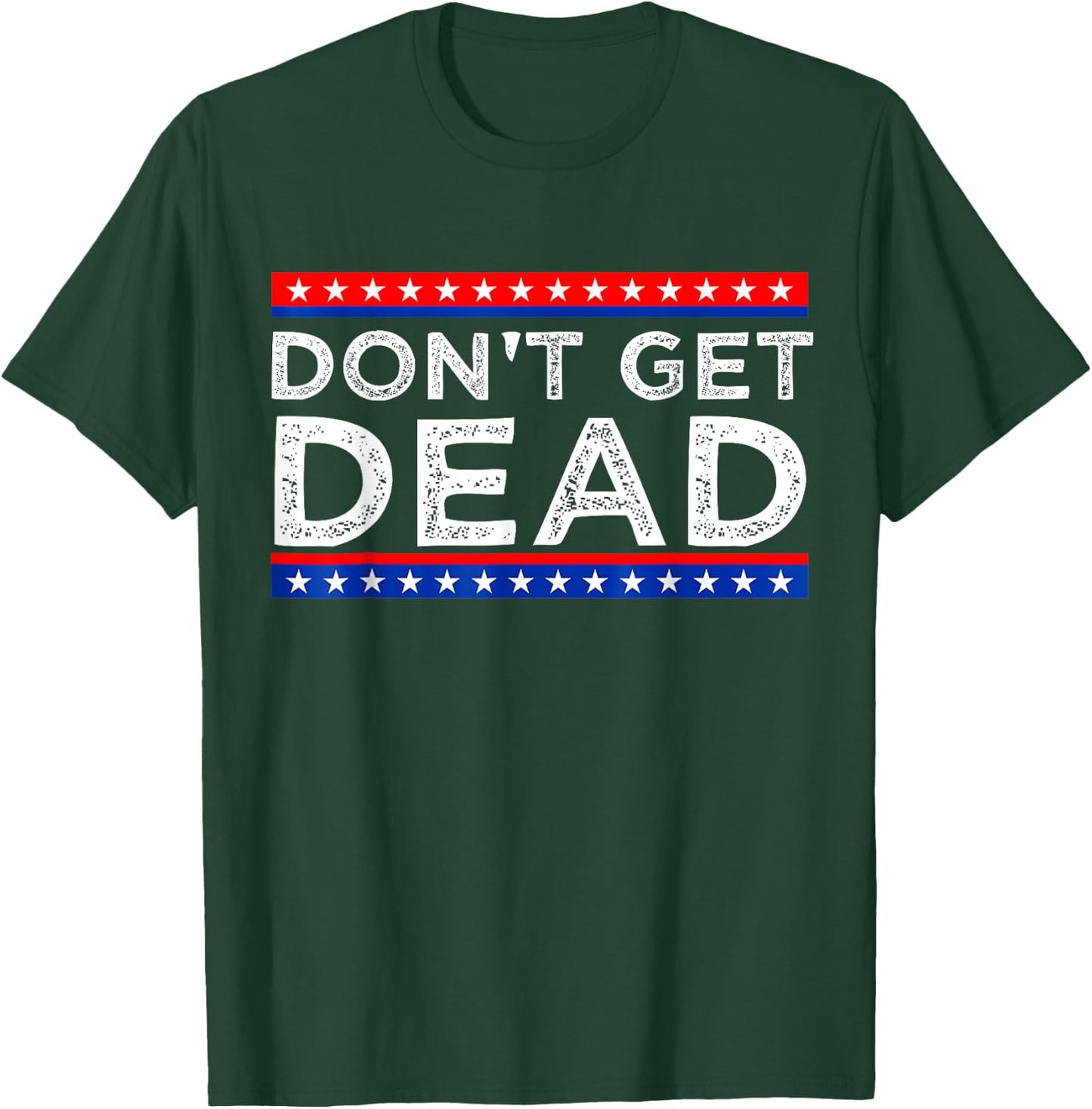 Don't Get Dead Black Vintage Humor , Small, Short Sleeve T-Shirt - T-Shirt | Forest