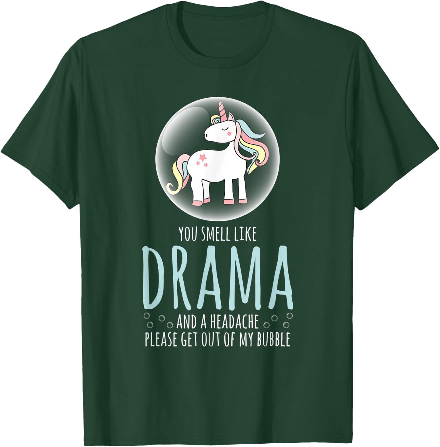 Sarcastic Shirt Smell Like Drama Get Out My Bubble Unicorn T-Shirt - T-Shirt | Forest
