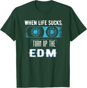 When Life Sucks Turn Up the EDM Music Gear | EDM T-Shirt - T-Shirt | Forest