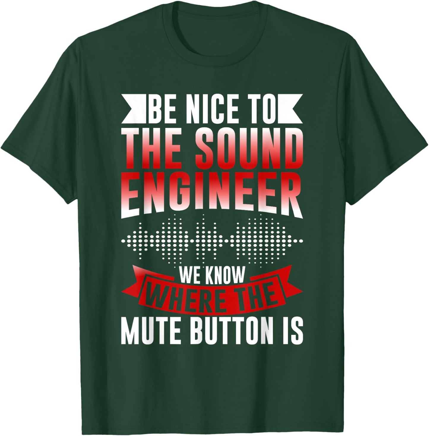 We know where the Mute Button is Sound Engineer T-Shirt - T-Shirt | Forest