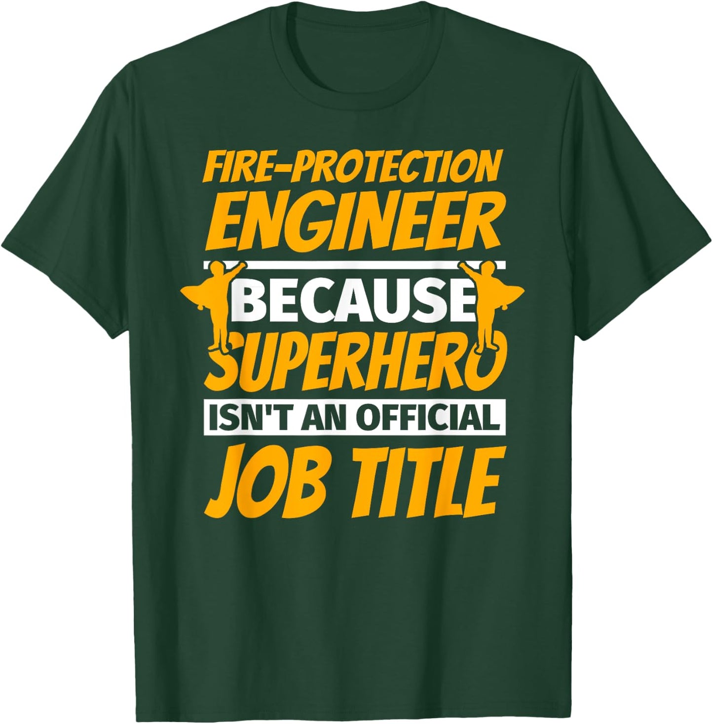 FIRE-PROTECTION ENGINEER Funny Humor Gift T-Shirt - T-Shirt | Forest
